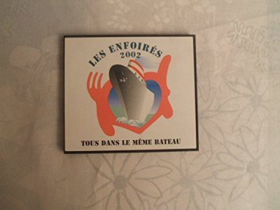 Les Enfoir&eacute;s 2002 - Tous dans le M&ecirc;me Bateau