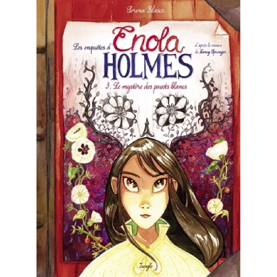 Les enqu&ecirc;tes d'Enola Holmes - tome 3 Le myst&egrave;re des pavots blancs (BD)
