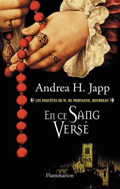 Les Enqu&ecirc;tes De M. De Mortagne, Bourreau Tome 2 - En Ce Sang Vers&eacute;