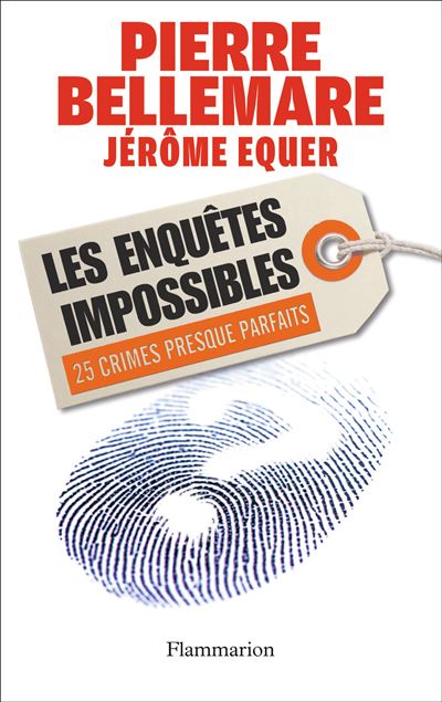 Les Enqu&ecirc;tes impossibles: 25 CRIMES PRESQUE PARFAITS