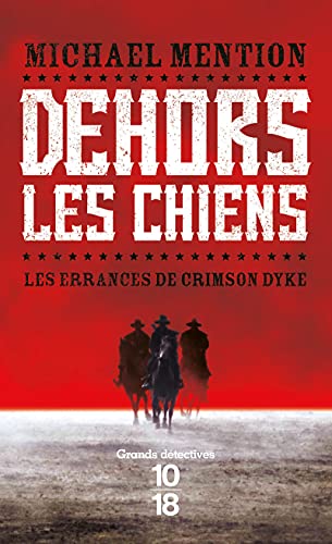 Les Errances De Crimson Dyke Tome 1 - Dehors Les Chiens