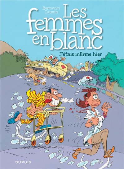 Les femmes en blanc - Tome 5 - J'&eacute;tais infirme hier