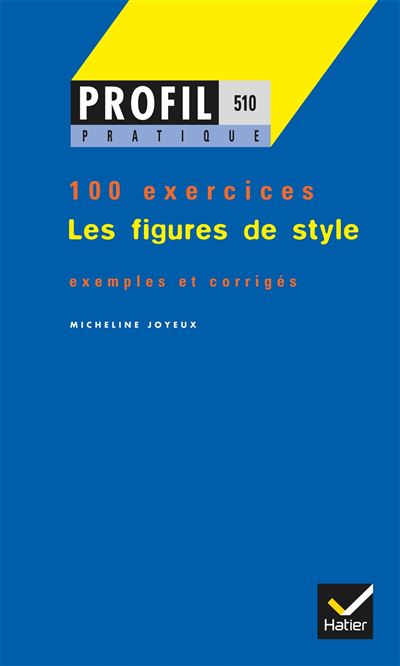 Les Figures De Style - Profil 100 Exercices, Avec Corrig&eacute;s