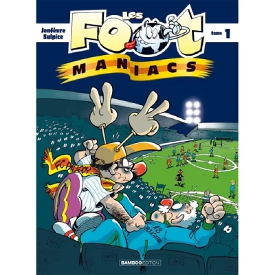Les Footmaniacs Tome 1 Olivier Sulpice 