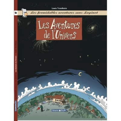 Les Formidables Aventures sans Lapinot, tome 1 : Les aventures de l'univers