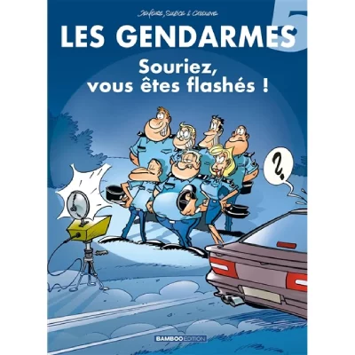 Les Gendarmes - tome 05 - Souriez vous &ecirc;tes flash&eacute;s ! (BD)