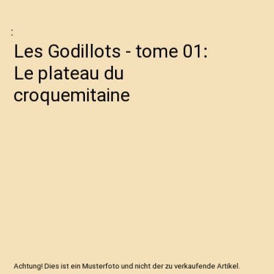 Les Godillots - tome 01: Le plateau du croquemitaine