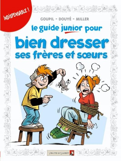 Les Guides Junior - Tome 11: Pour bien dresser ses fr&egrave;res et soeurs