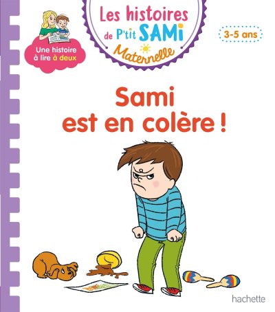 Les Histoires De P'tit Sami Maternelle - Sami Est En Col&egrave;re !