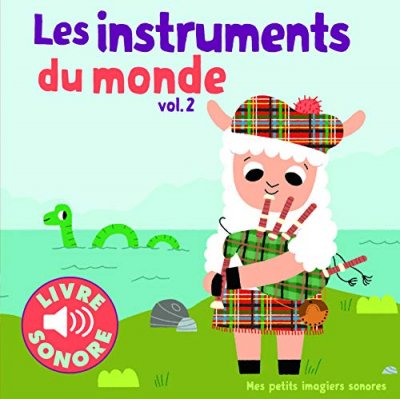 Les instruments du monde - 6 images &agrave; regarder, 6 sons &agrave; &eacute;couter (Jeunesse)
