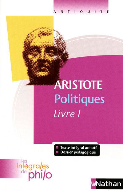 Les int&eacute;grales de Philo - ARISTOTE, Politiques (Livre 1) (Broch&eacute;)