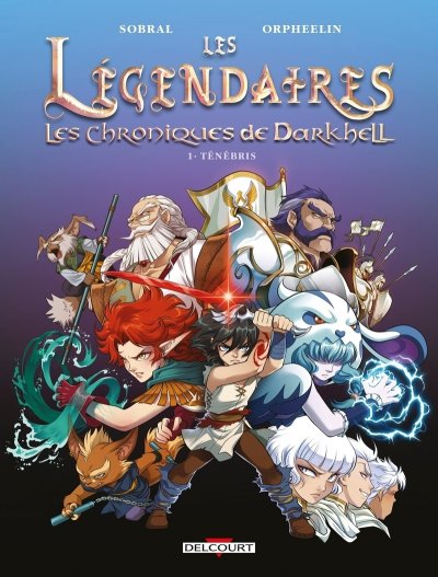 Les L&eacute;gendaires - Les Chroniques De Darkhell Tome 1 - T&eacute;n&eacute;bris