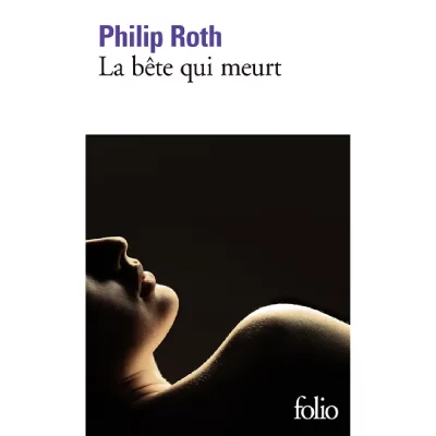 Les livres de Kepesh&nbsp;:&nbsp;La b&ecirc;te qui meurt