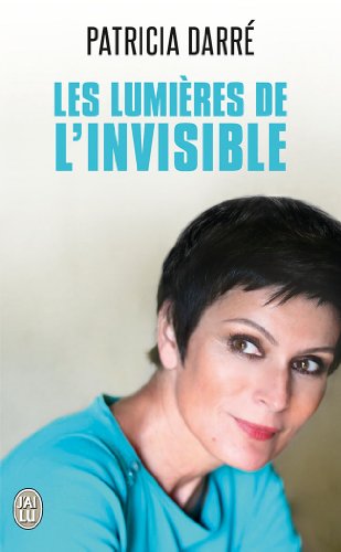 Les lumi&egrave;res de l'invisible (Poche)