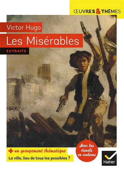 Les Mis&eacute;rables - suivi d'un groupement th&eacute;matique &laquo; La ville, lieu de tous les possibles &raquo; (Poche)