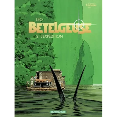 Les Mondes d'Ald&eacute;baran, cycle 2 : B&eacute;telgeuse, tome 3 : L'Exp&eacute;dition