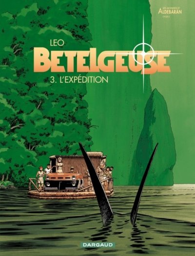 Les Mondes d'Ald&eacute;baran, cycle 2 : B&eacute;telgeuse, tome 3 : L'Exp&eacute;dition