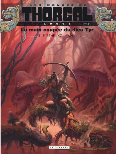 Les mondes de thorgal : Louve, tome 2 - La main coup&eacute;e du dieu Tyr