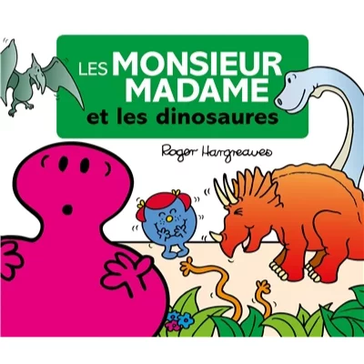 Les Monsieur Madame &agrave; travers les &acirc;ges - Les dinosaures