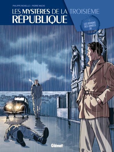 Les Myst&egrave;res de la 3e R&eacute;publique - Tome 01: Les d&eacute;mons des ann&eacute;es 30