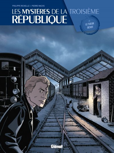 Les myst&egrave;res de la troisi&egrave;me R&eacute;publique tome 2 - le tueur d&eacute;vot