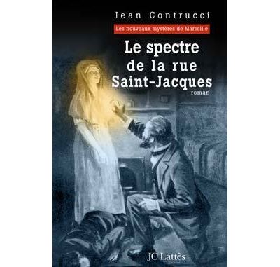 Les Nouveaux Myst&egrave;res De Marseille - Le Spectre De La Rue Saint-Jacques