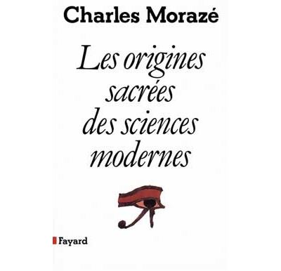 Les Origines sacr&eacute;es des sciences modernes