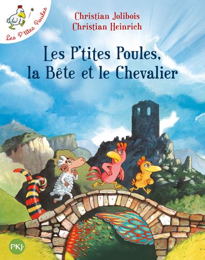Les P'tites Poules, la B&ecirc;te et le Chevalier 