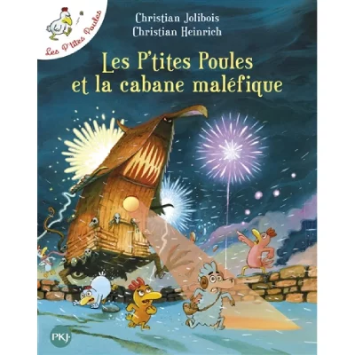 Les P'tites Poules Tome 15 - Les P'tites Poules Et La Cabane Mal&eacute;fique