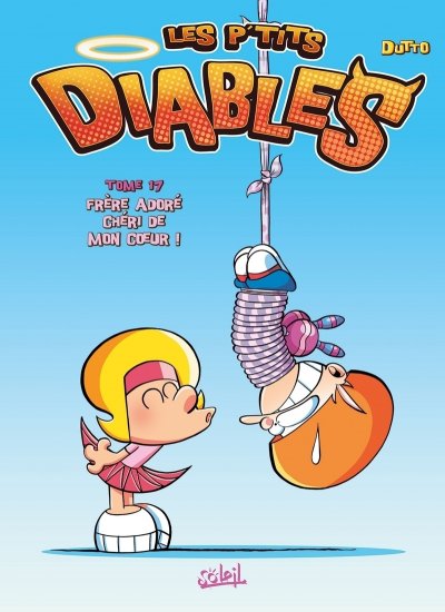 Les P'tits Diables Tome 17 - Fr&egrave;re ador&eacute; ch&eacute;ri de mon coeur ! (BD)