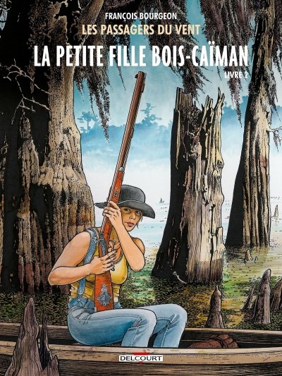Les Passagers du vent tome 7 - La Petite Fille Bois-Ca&iuml;man - Livre 2