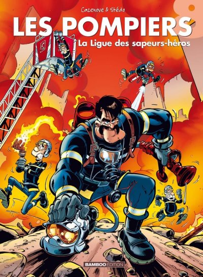 Les Pompiers Tome 8 - La Ligue Des Sapeurs-H&eacute;ros Christophe Cazenove
