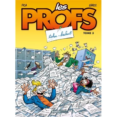 Les Profs - tome 03 - Tohu bahut (BD)