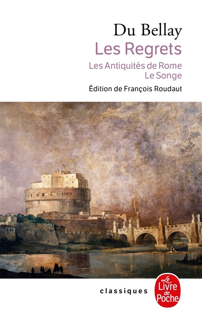 Les Regrets suivis des Antiquit&eacute;s de Rome et du Songe (Poche)