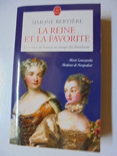 Les Reines de France au temps des Bourbons : La Reine et la favorite