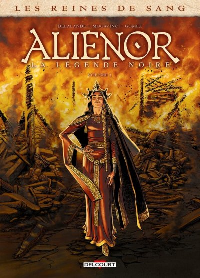 Les Reines De Sang - Ali&eacute;nor, La L&eacute;gende Noire - Tome 1