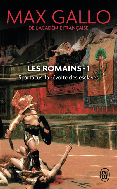 Les Romains, 1&nbsp;:&nbsp;Spartacus: La r&eacute;volte des esclaves
