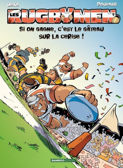 Les Rugbymen - tome 09: Si on gagne, c'est le g&acirc;teau sur la cerise !