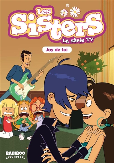 Les Sisters - La S&eacute;rie TV - Poche - tome 01 - Joy de toi (Poche)