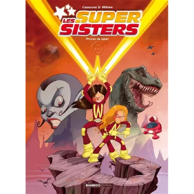 Les Sisters : Les Supersisters - Tome 01 - Priv&eacute;e de laser (BD)