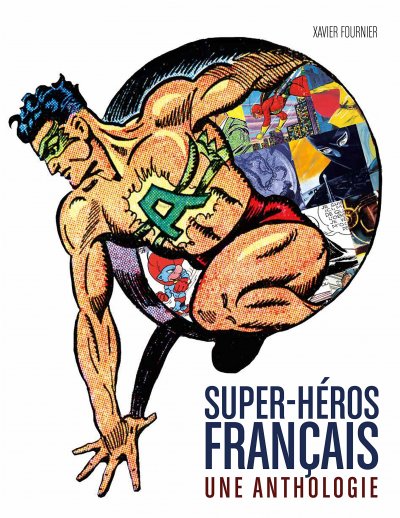 Les super heros francais : l'anthologie