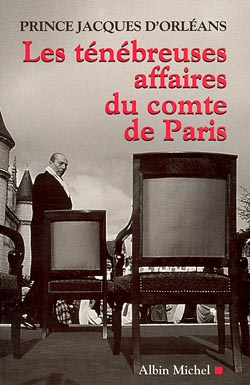 Les T&eacute;n&eacute;breuses Affaires du comte de Paris