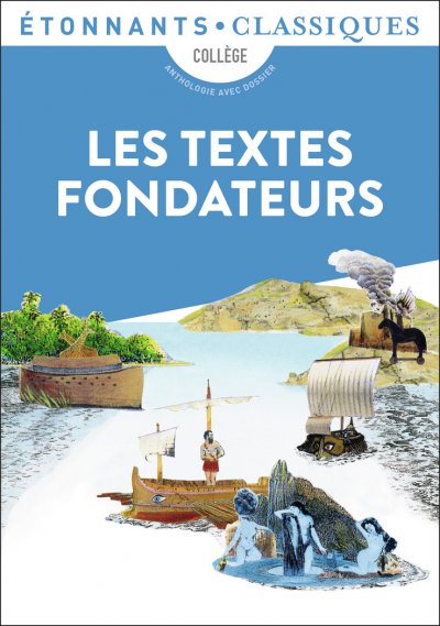 Les Textes fondateurs: Bible - Iliade - Odyss&eacute;e - &Eacute;n&eacute;ide - M&eacute;tamorphoses