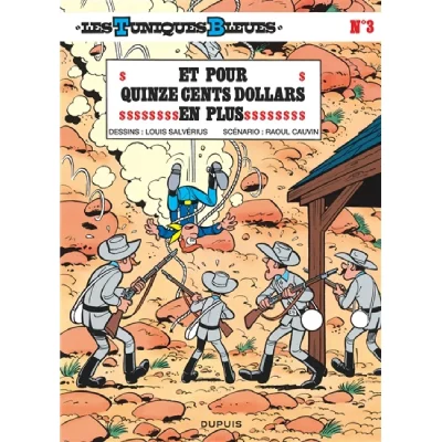 Les Tuniques Bleues - Tome 3 - Et pour quinze cents dollars en plus