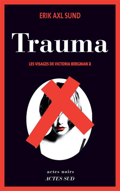 Les Visages De Victoria Bergman Tome 2 - Trauma