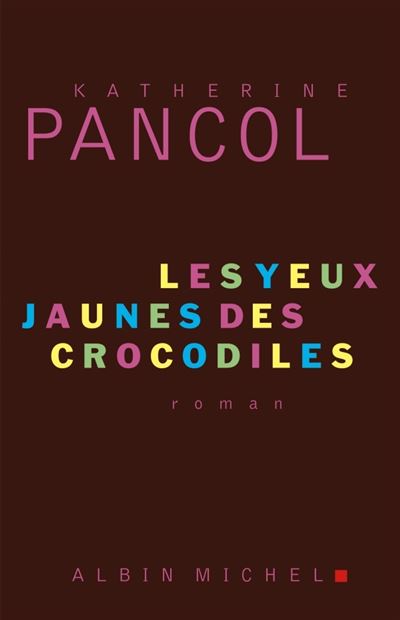 Les Yeux jaunes des crocodiles - Prix Maison de la Presse 2006