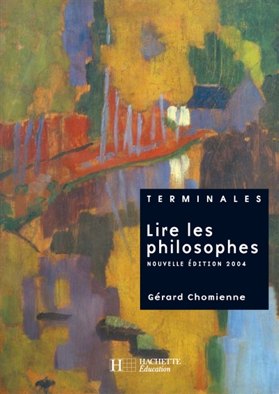 Lire les philosophes Terminale - Livre de l'&eacute;l&egrave;ve - Edition 2004