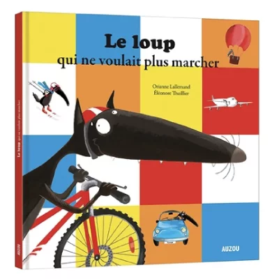 Livre grand format : le loup qui ne voulait plus marcher