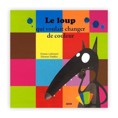 Livre grand format : le loup qui voulait changer de couleur