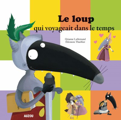 Livre grand format : le loup qui voyageait dans le temps